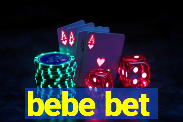 bebe bet